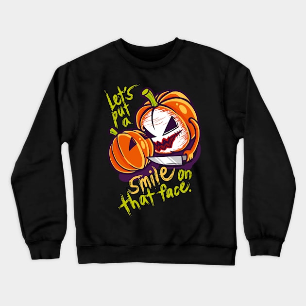 Let's put a smile on that face Crewneck Sweatshirt by supernunal